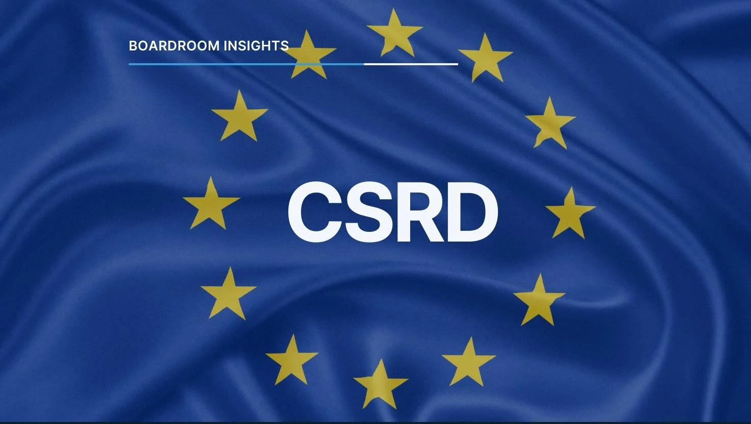 The Corporate Sustainability Reporting Directive: A Game Changer for Boardrooms